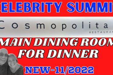 NEW- Celebrity SUMMIT, dinner in the main dining room, COSMOPOLITAN