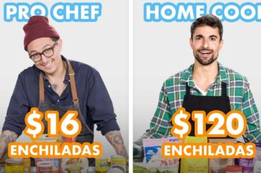 $120 vs $16 Enchiladas: Pro Chef & Home Cook Swap Ingredients | Epicurious