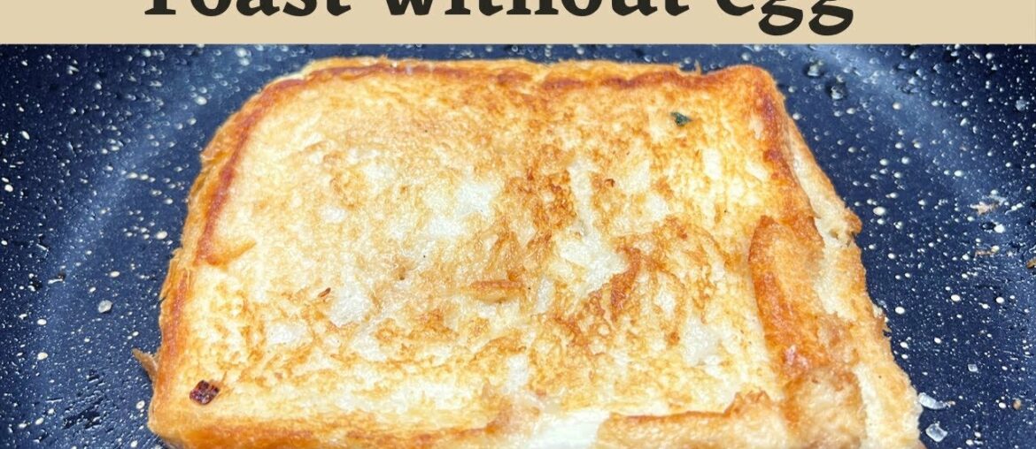 How to make French toast | sweet toast | Without egg toast recipe | quick and easy toast recipe