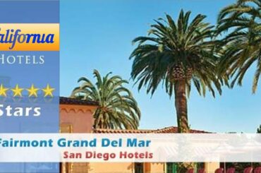 Fairmont Grand Del Mar, San Diego Hotels - California