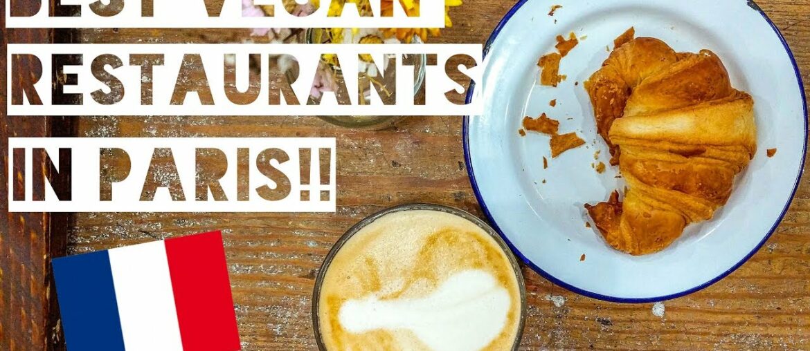 BEST VEGAN RESTAURANTS IN PARIS!! (CAFES, BISTROS, BAKERIES!!!)