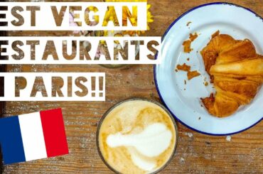 BEST VEGAN RESTAURANTS IN PARIS!! (CAFES, BISTROS, BAKERIES!!!)