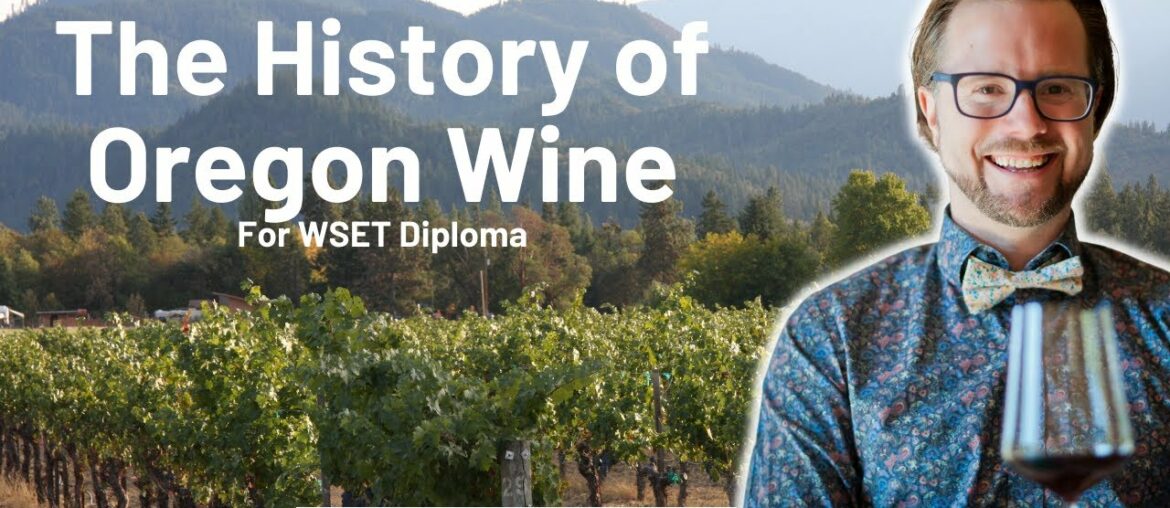 The History of Oregon Wine for WSET Level 4 for WSET Diploma The History of Oregon Wine for WSET Level 4 for WSET Diploma