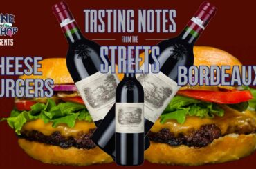 Cheeseburgers and Chateau Lafite Wine Pairing | Tasting Notes From The Streets Episode 6