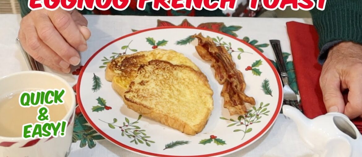 Eggnog French Toast Recipe | Quick and Easy Eggnog French Toast Recipe | Quick and Easy