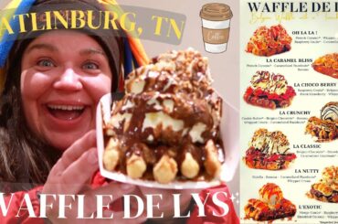 WAFFLE DE LYS FOOD REVIEW IN GATLINBURG, TN | HUGE BELGIAN WAFFLES WITH A FRENCH TOUCH