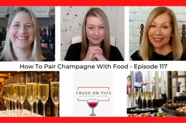 How To Pair Champagne with Food - Crush On This Episode 117