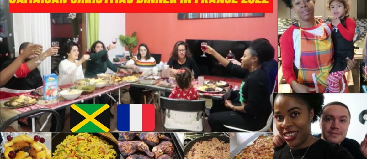 JAMAICAN CHRISTMAS DINNER IN FRANCE 2022 WITH MY FRIENDS & FAMILY / JAMAICAN LIVING IN FRANCE