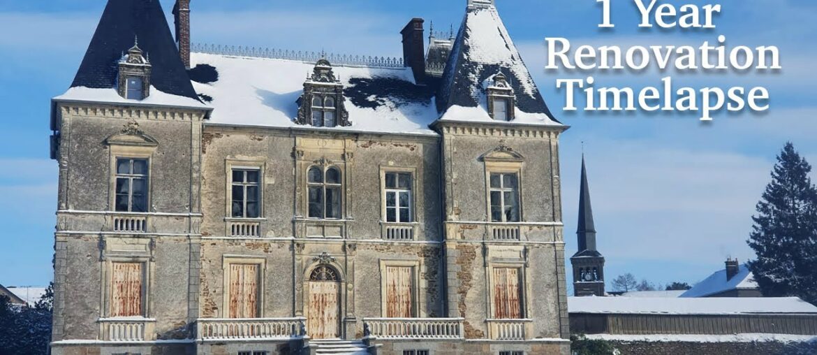 We Bought An Abandoned Chateau, Full 2022 Renovation Timelapse, THEN & NOW! We Bought An Abandoned Chateau, Full 2022 Renovation Timelapse, THEN & NOW!