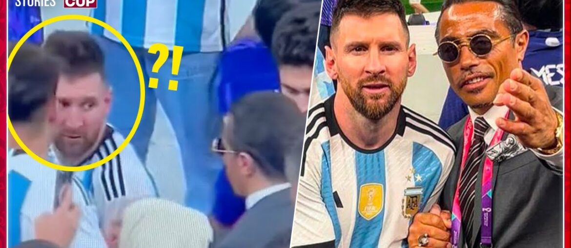 The Reason Why Lionel Messi Was Furious With Salt Bae After The Final The Reason Why Lionel Messi Was Furious With Salt Bae After The Final
