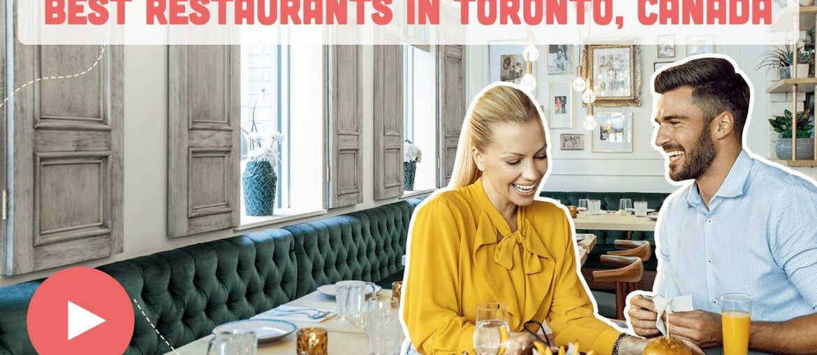 Best Restaurants in Toronto, Canada