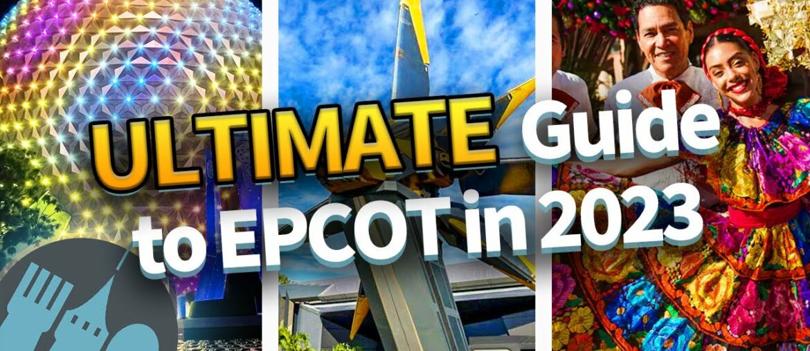 The ULTIMATE Guide to EPCOT in 2023