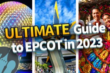 The ULTIMATE Guide to EPCOT in 2023