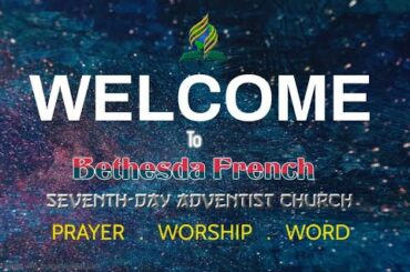 Bethesda French SDA Church - Saturday, December 24, 2022
