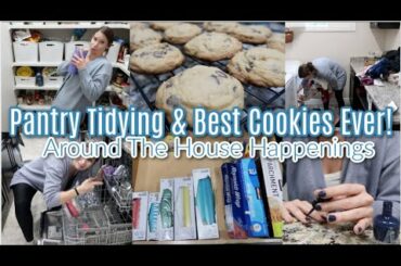 Pantry Tidying & Best Cookies EVER! Around The House Happenings, Cleaning, Dinner & More!