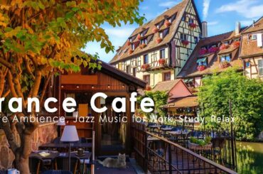 France Coffee Shop Ambience, Mellow Morning with Jazz in Colmar village, Little Venice, France