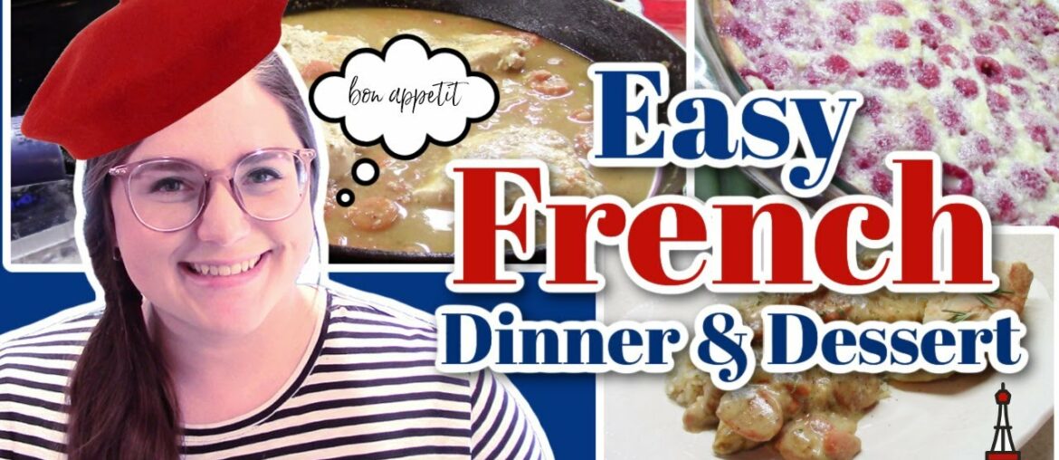 FRENCH DINNER AND DESSERT THAT'S EASIER THAN YOU THINK | FRENCH FOOD | EASY RECIPES | KIRSTI PICKENS FRENCH DINNER AND DESSERT THAT'S EASIER THAN YOU THINK | FRENCH FOOD | EASY RECIPES | KIRSTI PICKENS