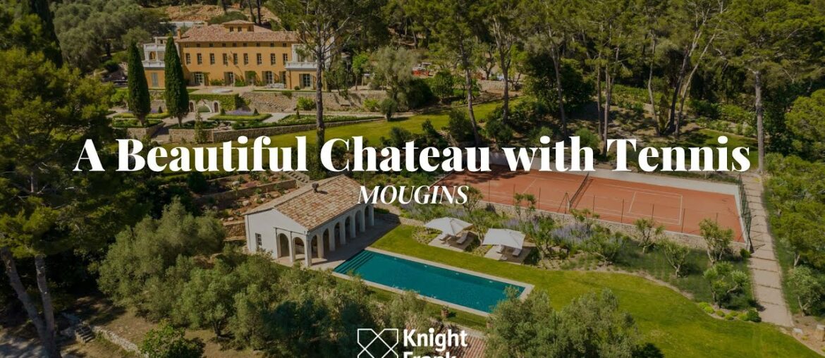 A Beautiful Chateau, Mougins – Knight Frank French Riviera A Beautiful Chateau, Mougins - Knight Frank French Riviera