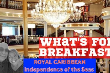 BREAKFAST: dining on the ROYAL CARIBBEAN Independence of the Seas