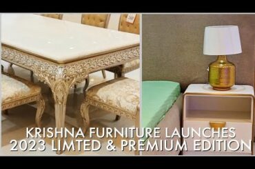 Limited Edition Furniture Premimum Segement New Launch Sofas, Beds, Dining by Krishna Furniture