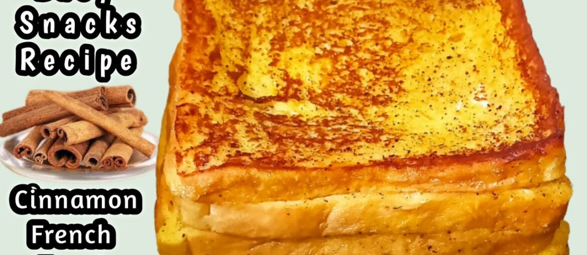 10 Mins Breakfast Recipe|Cinnamon French Toast Recipe 10 Mins Breakfast Recipe|Cinnamon French Toast Recipe