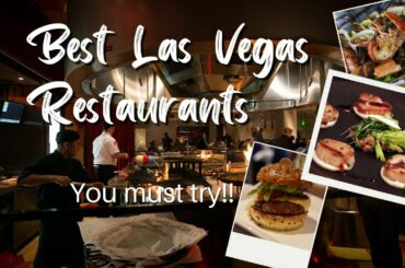 Las Vegas Restaurants You Must Try!