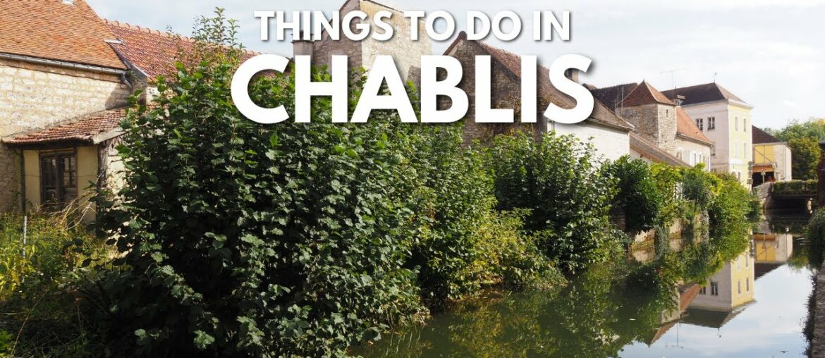 13 Best Things to Do in Chablis, France - Travel Guide [4K]