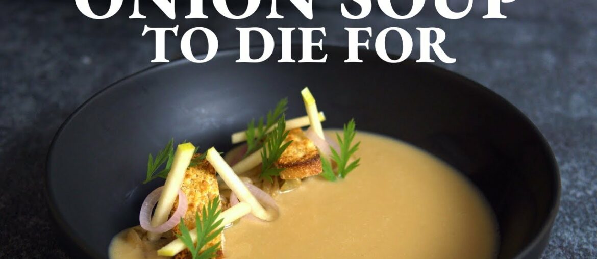Fine dining ONION SOUP at home – Not Your Classic Recipe! Fine dining ONION SOUP at home - Not Your Classic Recipe!