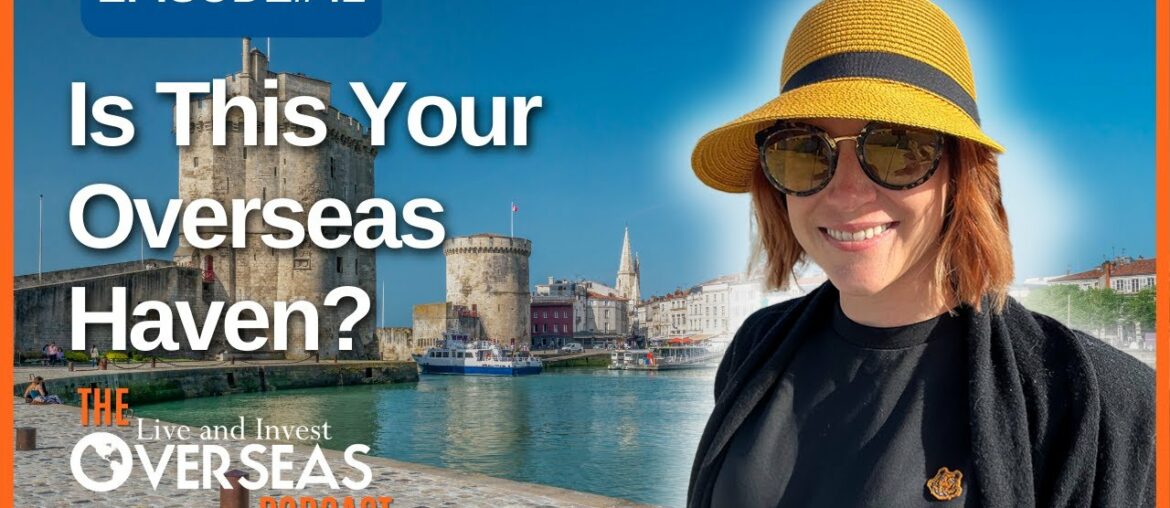 La Rochelle: Unlock Your New Life In France