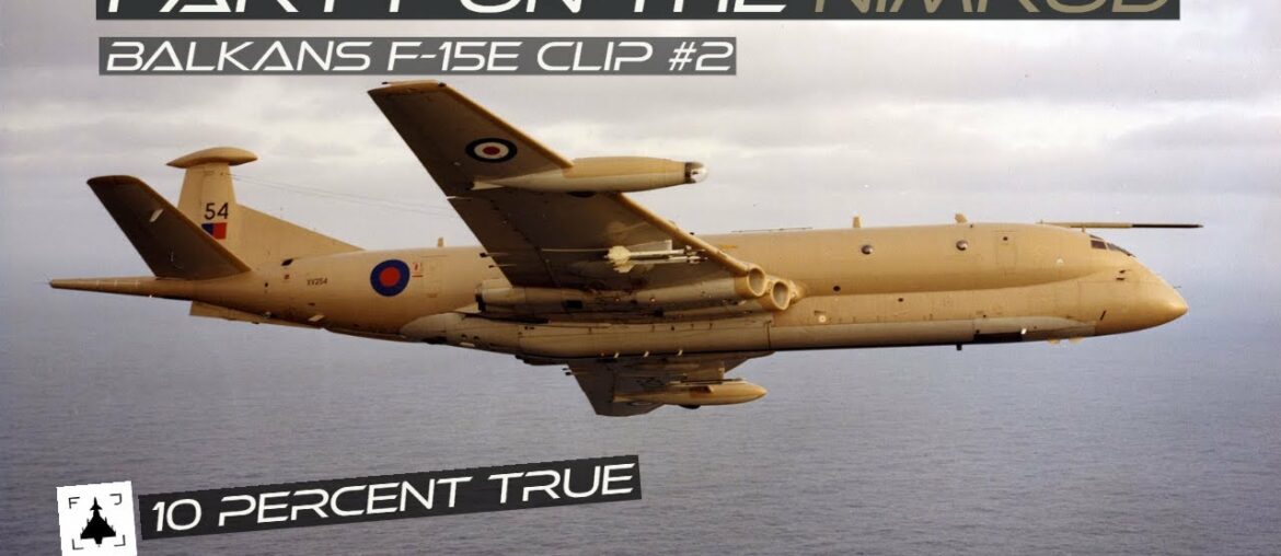 Party on the Nimrod [Balkans F-15E CLIP #2]