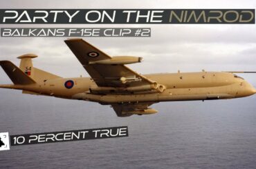 Party on the Nimrod [Balkans F-15E CLIP #2]