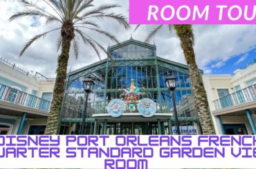 @DisneyParks DISNEY PORT ORLEANS FRENCH QUARTER STANDARD GARDEN VIEW ROOM FULL TOUR
