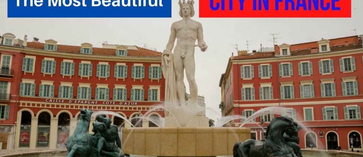 NICE, THE MOST BEAUTIFUL CITY IN ALL OF FRANCE