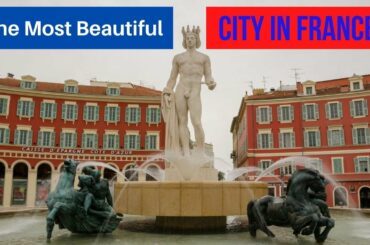 NICE, THE MOST BEAUTIFUL CITY IN ALL OF FRANCE