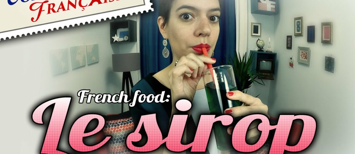 French Food: Le Sirop French Food: Le Sirop