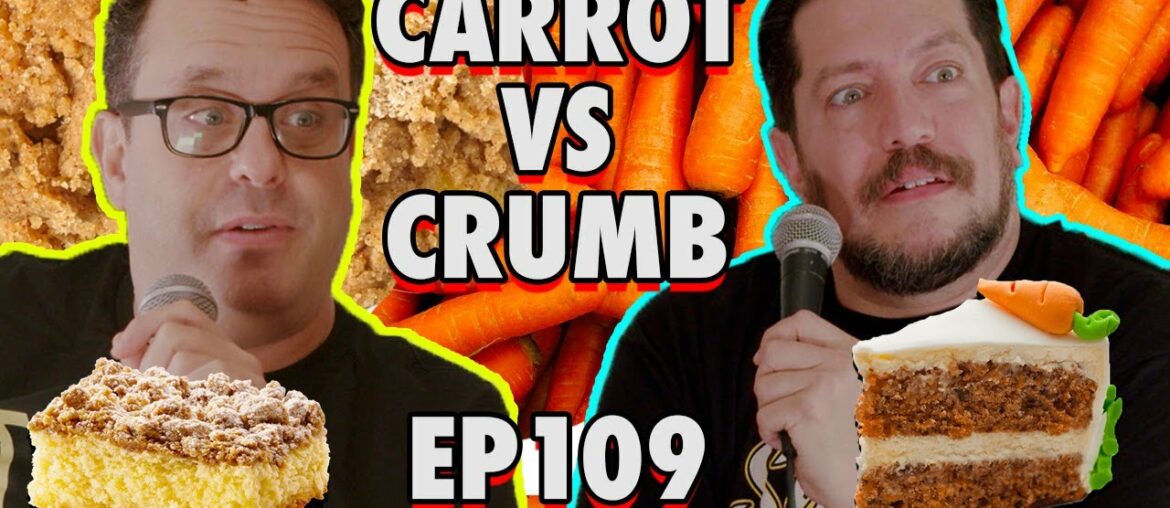 Crumb Cake vs Carrot Cake | Sal Vulcano & Joe DeRosa are Taste Buds | EP 109 Crumb Cake vs Carrot Cake | Sal Vulcano & Joe DeRosa are Taste Buds | EP 109