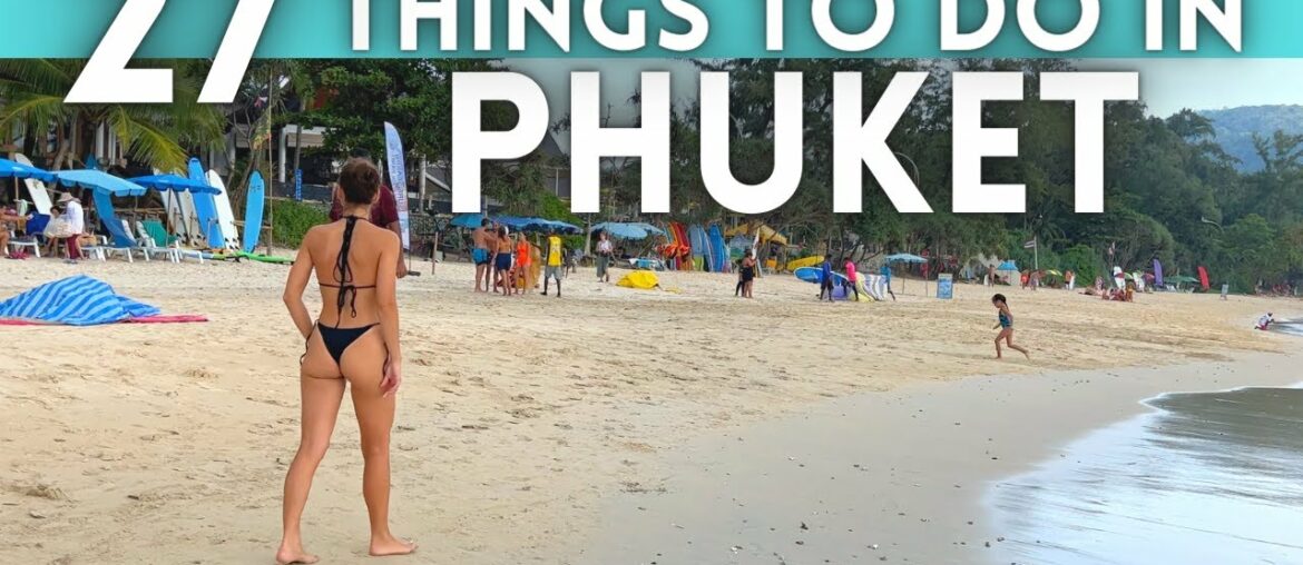 Best Things To Do Phuket Thailand 2023 4K Best Things To Do Phuket Thailand 2023 4K