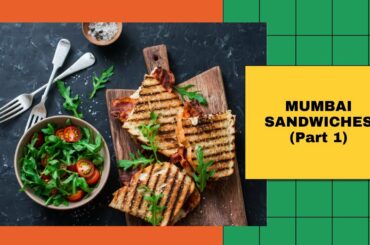 Mumbai Sandwiches | Cucumber Cheese Sandwich | Aloo-Sev Sandwich | Sweet French Toast