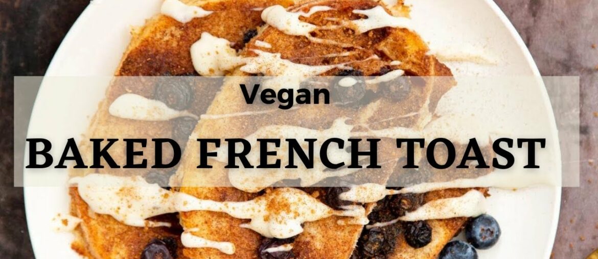 VEGAN BAKED FRENCH TOAST | Vegan Richa Recipes VEGAN BAKED FRENCH TOAST | Vegan Richa Recipes