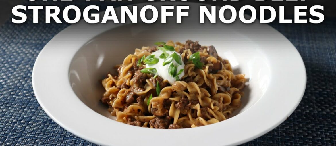 One-Pan Ground Beef Stroganoff Noodles - Gourmet Hamburger Helper - Food Wishes