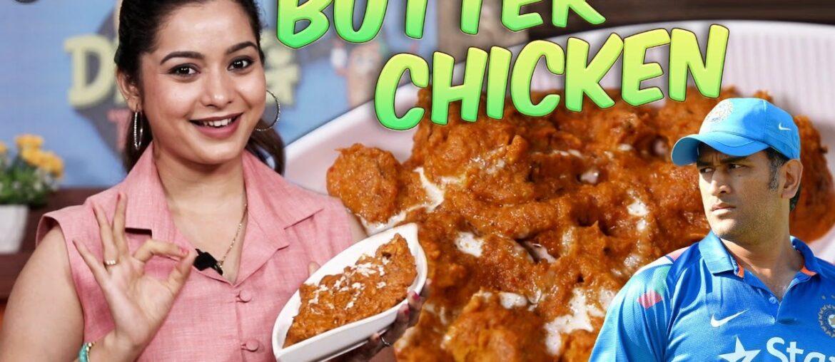 Butter Chicken | EP 319 | M. S. Dhoni's Favorite Dish | Dining Table | Sushma Nair Butter Chicken | EP 319 | M. S. Dhoni's Favorite Dish | Dining Table | Sushma Nair