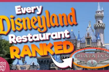 Every Disneyland Restaurant RANKED Worst to Best in 2023