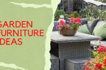 How to choose the best garden furniture for your garden