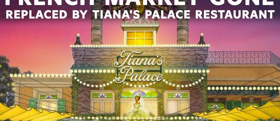 French Marker GONE!!! Tiana's Palace Restaurant: Coming to Disneyland in 2023