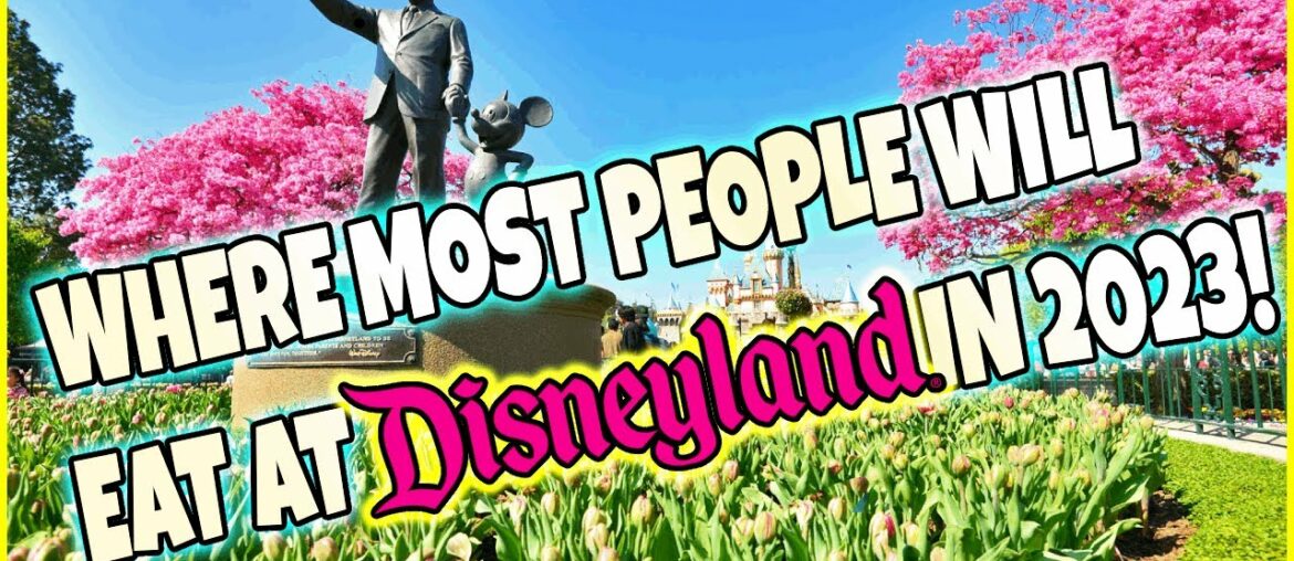 Where MOST People Will Eat at Disneyland in 2023! New Prices, Food, Venues, Breakfast/Lunch/Dinner!