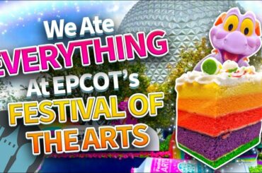 We Ate EVERYTHING at EPCOT'S Festival of the Arts
