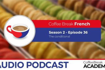 Conditional and the tu form | Coffee Break French S2E36