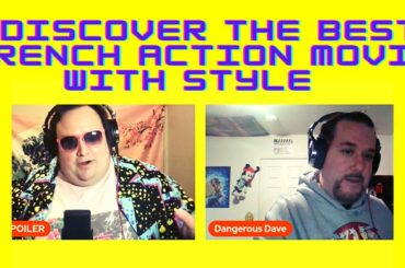Discover The Best French Action Movie With Style | Binge-Watchers Podcast w/ Johnny Spoiler