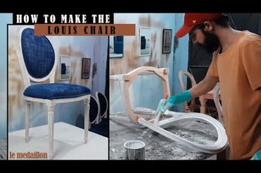 MAKING LOUIS CHAIR / FAIRE UNE CHAISE MEDAILLION