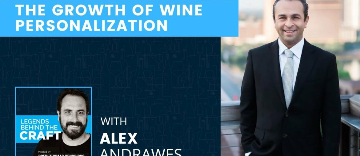 The Growth of Wine Personalization With Alex Andrawes of Personal Wine The Growth of Wine Personalization With Alex Andrawes of Personal Wine